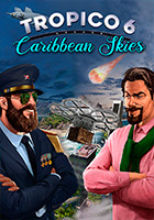 Tropico 6: Caribbean Skies