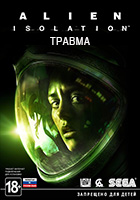 Alien: Isolation - Trauma