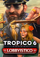 Tropico 6: Lobbyistico